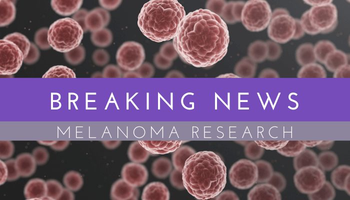 Breaking News Melanoma Research