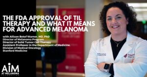Featured image for “The FDA Approval of TIL Therapy and What it Means for Advanced Melanoma”