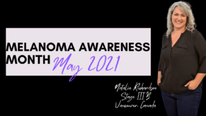 Featured image for “May is Melanoma Awareness Month”