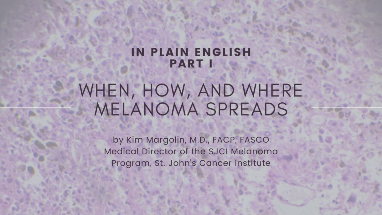 Featured image for “Part I In Plain English—When, How, and Where Melanoma Spreads”