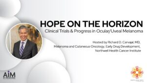 Featured image for “Hope on the Horizon: Clinical Trials & Progress in Ocular/Uveal Melanoma”