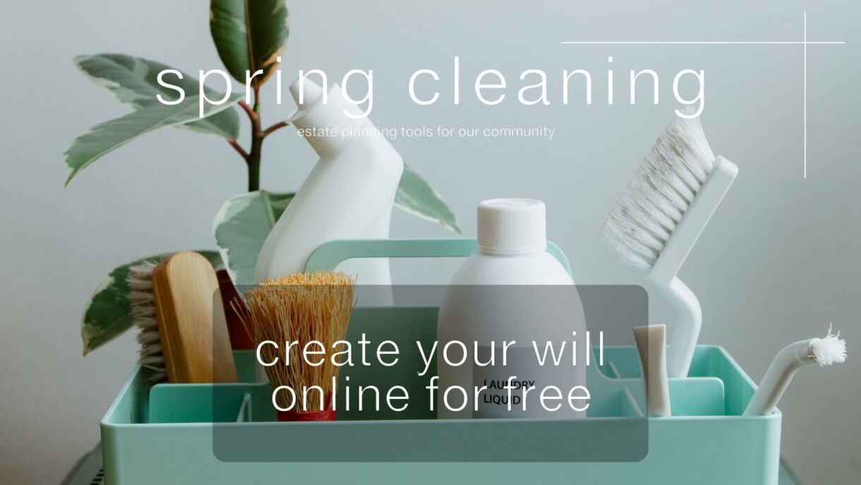 Featured image for “While You’re Spring Cleaning, Create Your Will Online for Free”