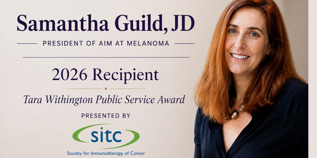 Featured image for “AIM at Melanoma President Samantha Guild Receives SITC’s 2026 Tara Withington Public Service Award”