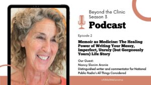 Featured image for “Memoir as Medicine: The Healing Power of Writing Your Messy, Imperfect, Unruly (but Gorgeously Yours) Life Story”