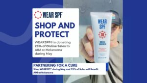 Featured image for “AIM at Melanoma + WEARSPF®: Partnering for a Cause This Melanoma Awareness Month”